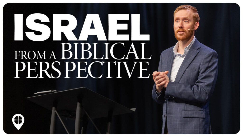Israel: From A Biblical Perspective