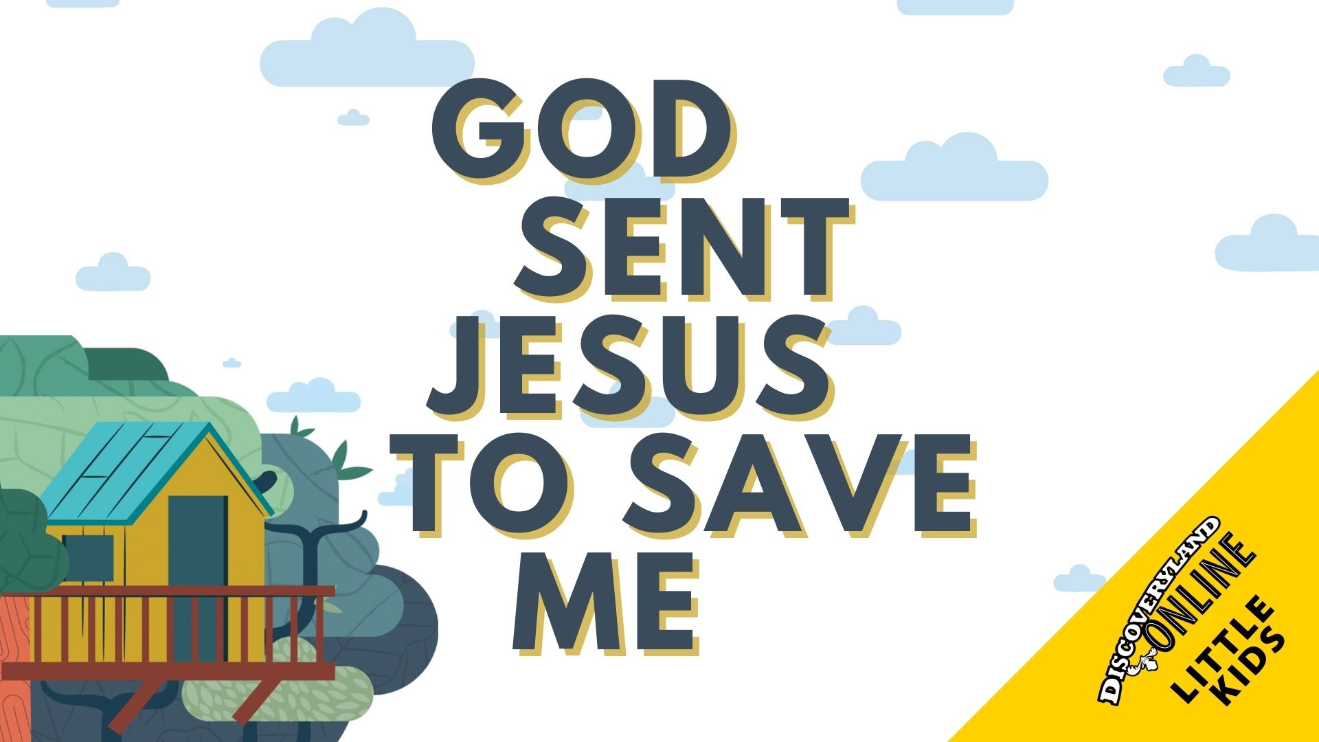 God Sent Jesus To Save Me