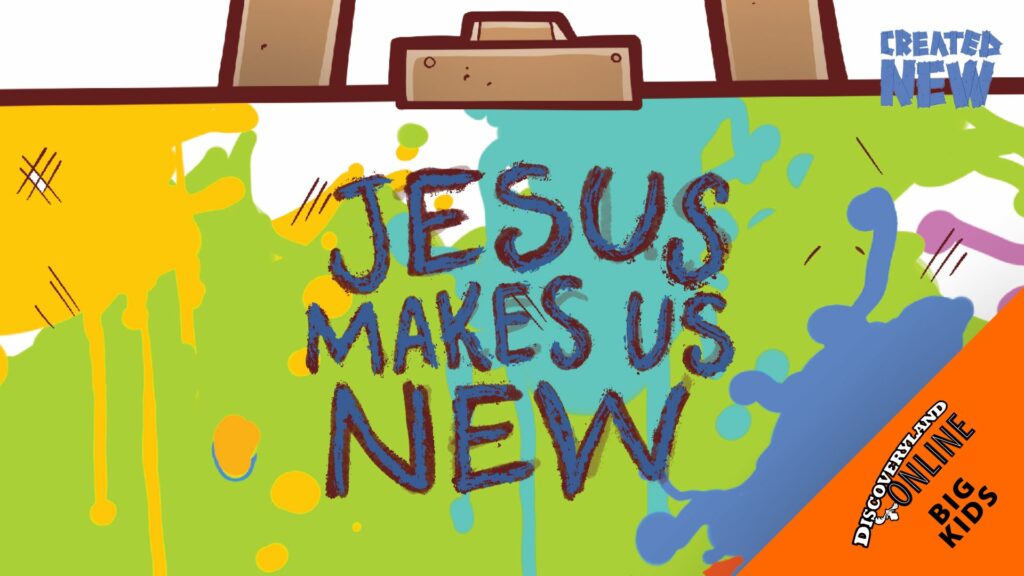 Jesus Makes Us New