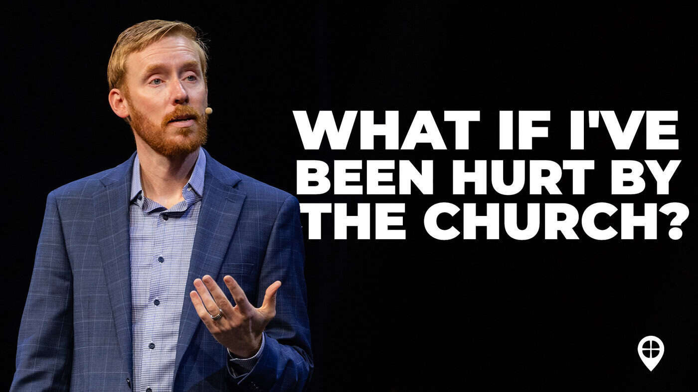 What If I've Been Hurt By The Church?
