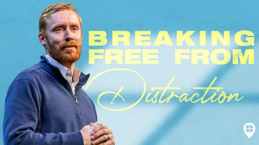 Breaking Free From Distraction