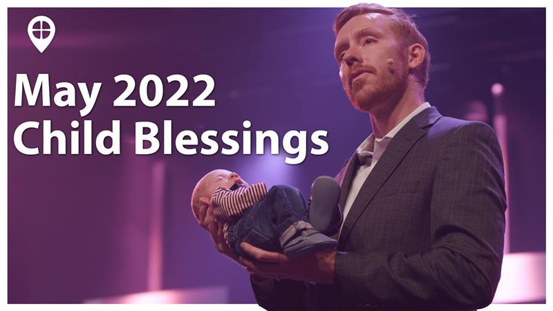 May 2022 Child Blessings Peoria