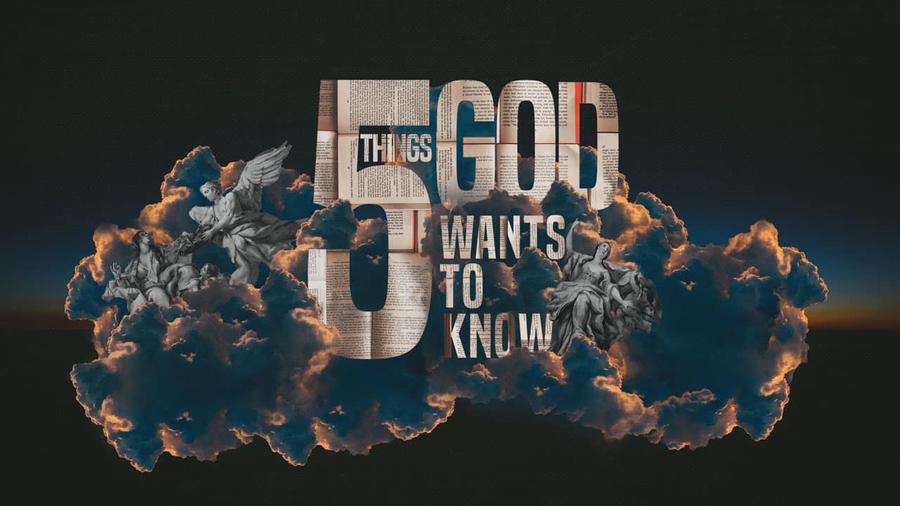 Five Things God Wants to Know Five Things God Wants to Know