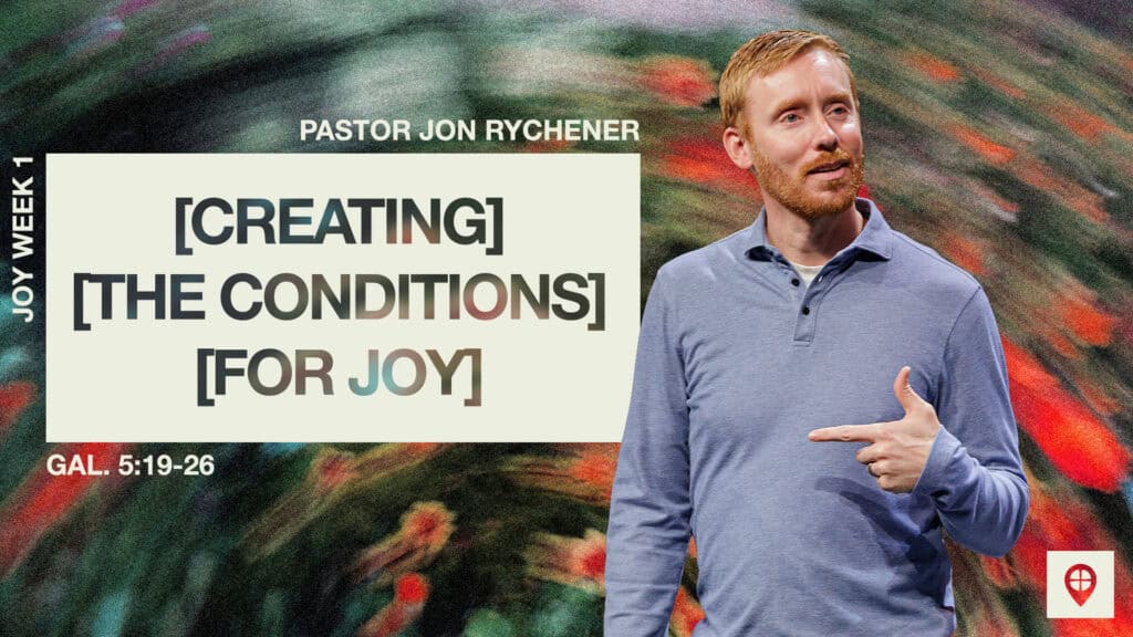 Creating The Conditions For Joy