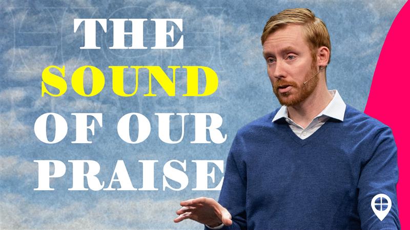 The Sound Of Our Praise