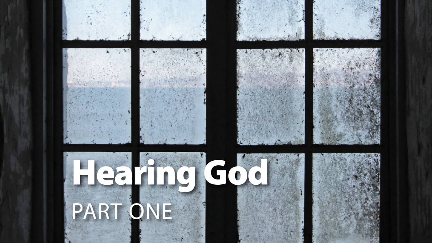 Session 7: Hearing God Part One
