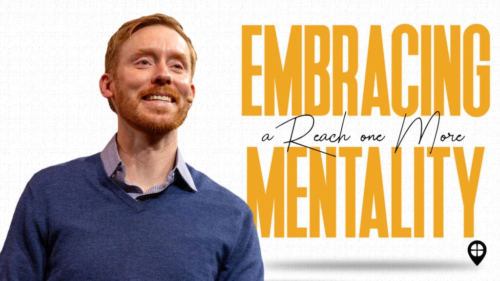Embracing A Reach One More Mentality