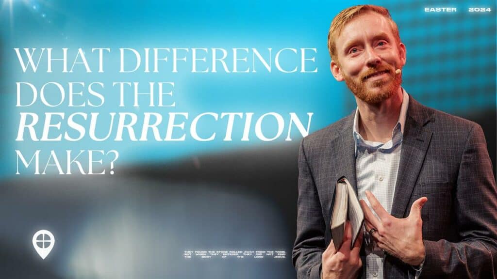 What Difference Does The Resurrection Make?