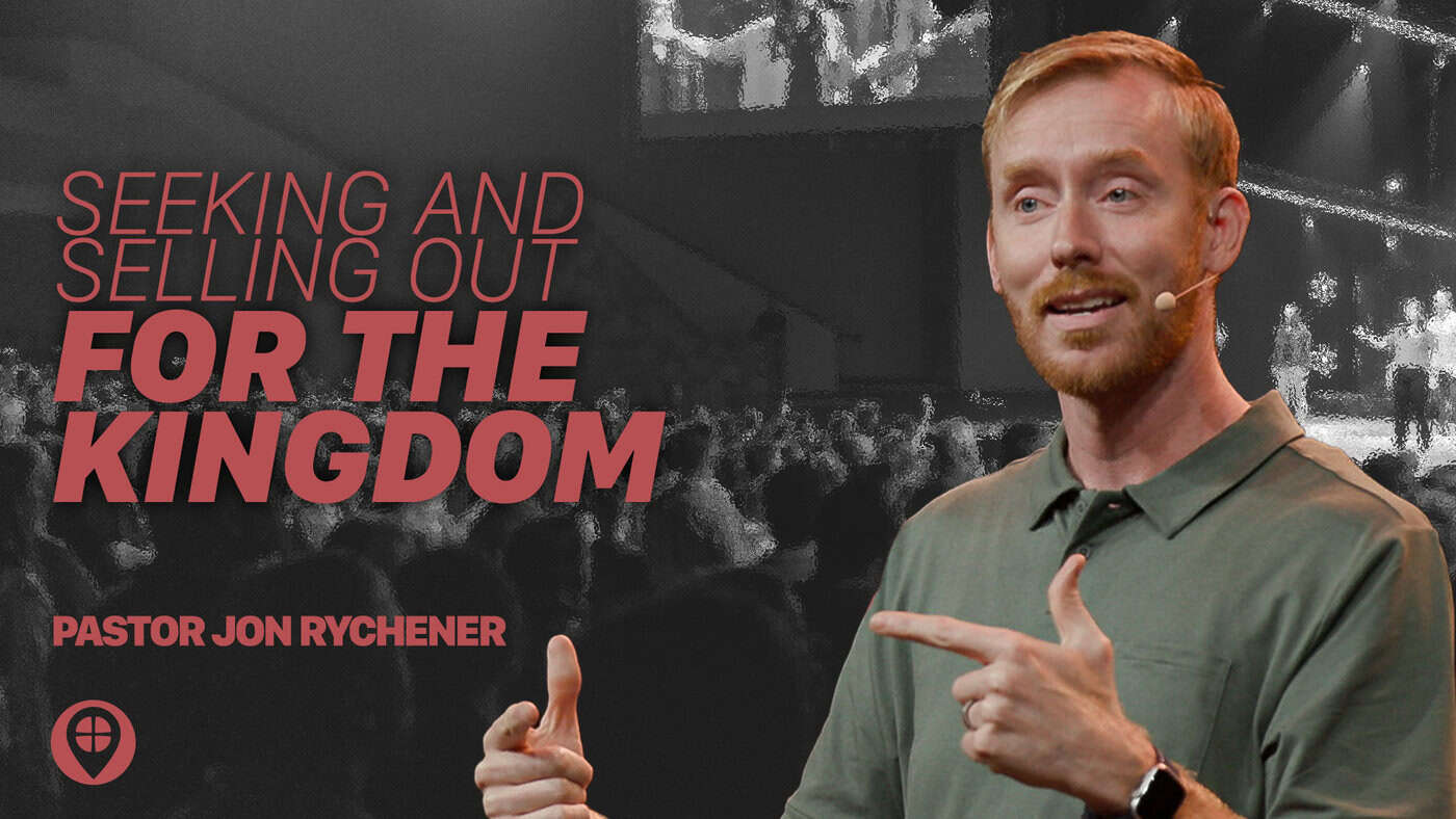 Seeking And Selling Out For The Kingdom