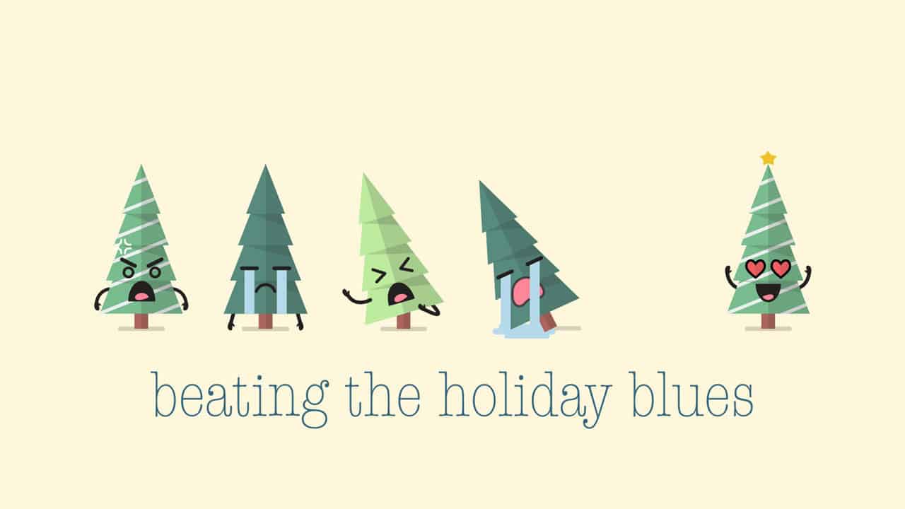 Beating the Holiday Blues Beating the Holiday Blues