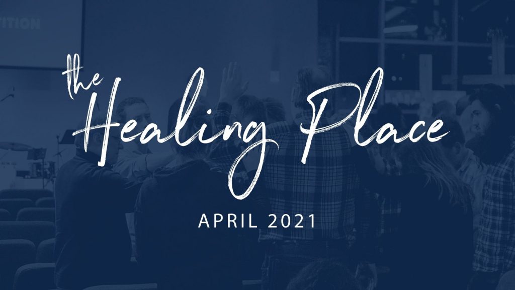 April 2021 Healing Place