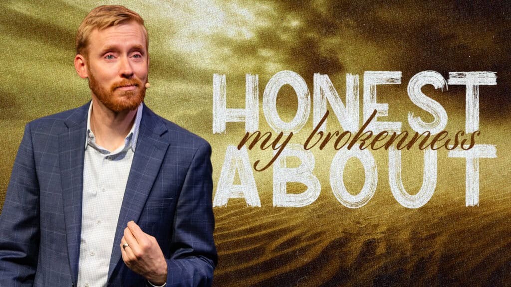 Honest About My Brokenness