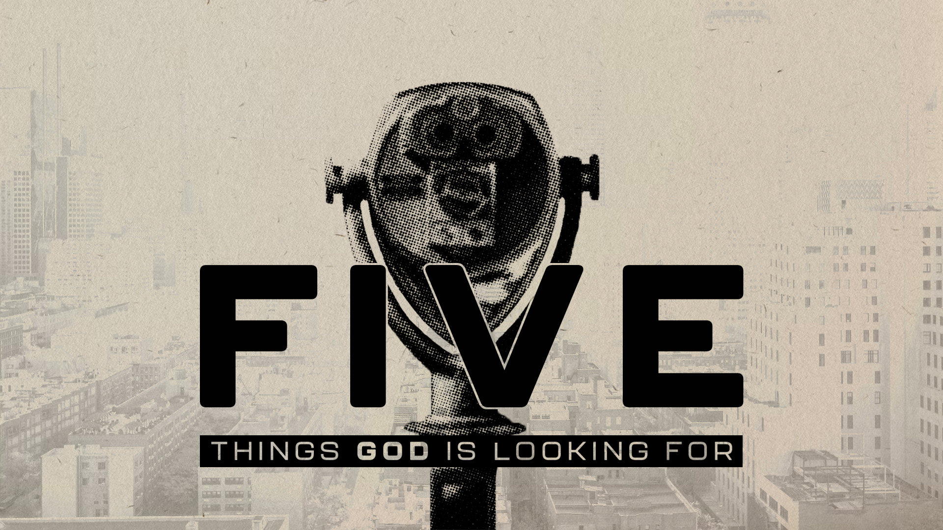 Five Things God Is Looking For
