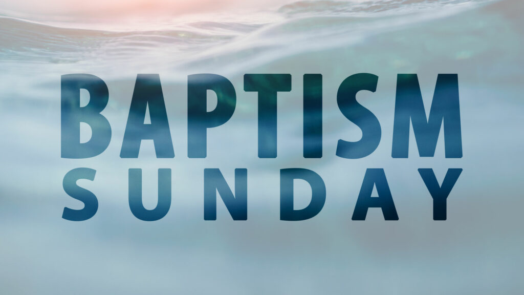 Baptism Sunday
