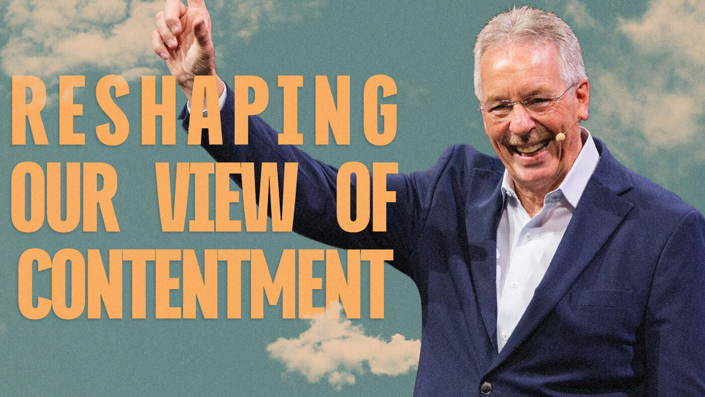 Reshaping Our View Of Contentment