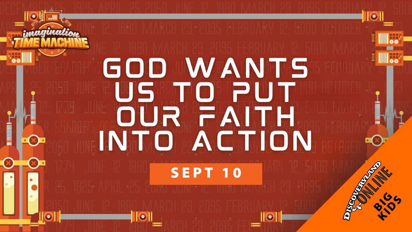 God Wants Us To Put Our Faith Into Action