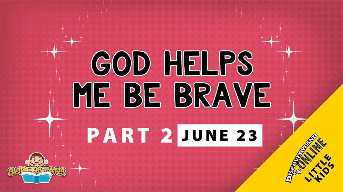 God Helps Me Be Brave Pt. 2